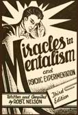 Miracles in Mentalism and Psychic Experimentation by Robert A. Nelson