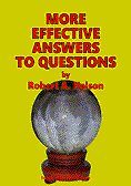 More Effective Answers to Questions by Robert A. Nelson