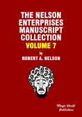 The Nelson Enterprises Manuscript Collection Vol. 7 by Robert A. Nelson