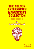 The Nelson Enterprises Manuscript Collection Volume 1 by Robert A. Nelson