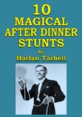 10 Magical After Dinner Stunts by Harlan Tarbell (New edition)