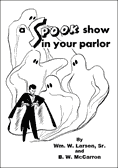 A Spook Show In Your Parlor by Wm. W. Larsen and B. W. McCarron