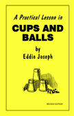 A Practical Lesson in Cups and Balls by Eddie Joseph