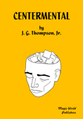 Centermental by J. G. Thompson, Jr.