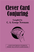 Clever Card Conjuring by C. A. George Newmann