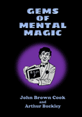 Gems of Mental Magic by John Brown Cook and Arthur Buckley