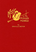 Magic in the Modern Manner (Revised Edition) by Orville Meyer