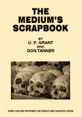 The Medium's Scrapbook by U. F. Grant and Don Tanner