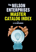 The Nelson Enterprises Master Catalogue Index by B.W. McCarron