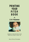 BOOK 6: How to Print Your Pitch Book by B. W. McCarron