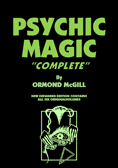 Psychic Magic Complete by Ormond McGill (Revised Edition)
