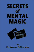 Secrets of Mental Magic by Dr. Spencer Thornton