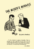 The Miser's Miracle by Jerry Andrus