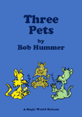Three Pets by Bob Hummer