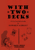 With Two Decks (REVISED EDITION) by Howard P. Albright