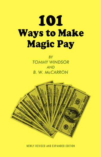 101 Ways to Make Magic Pay by Windsor and McCarron