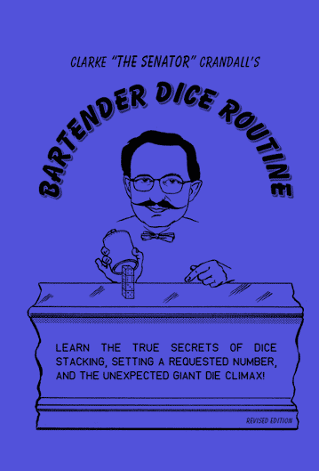 Bartender Dice Routine by Clarke 'Senator' Crandall