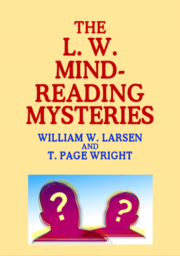 The L. W. Mindreading Mysteries by William Larsen and T. Page Wright (Revised Edition)