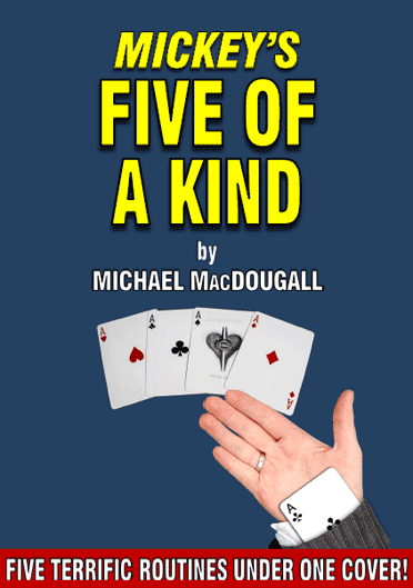 Mickey's Five of a Kind by Mickey MacDougall