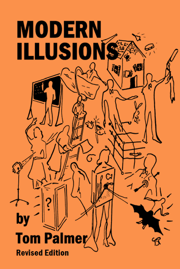 Modern Illusions by Tom Palmer (revised and enlarged edition)