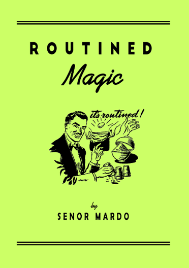 Routined Magic by Senor Mardo