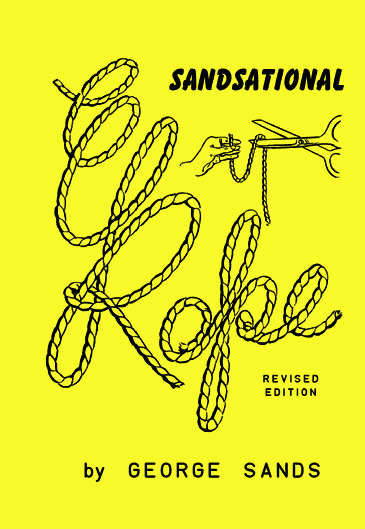 Sandsational Rope by George Sands (revised edition)
