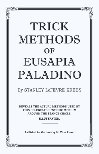 Trick Methods of Eusapia Paladino by Stanley LeFevre Krebs