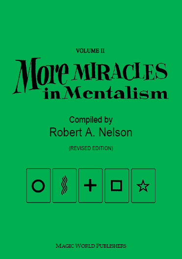 More Miracles in Mentalism by Robert A. Nelson (REVISED EDITION)