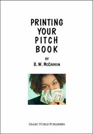 How to Print Your Pitch Book -- this ebook is included with your kit at no extra charge!